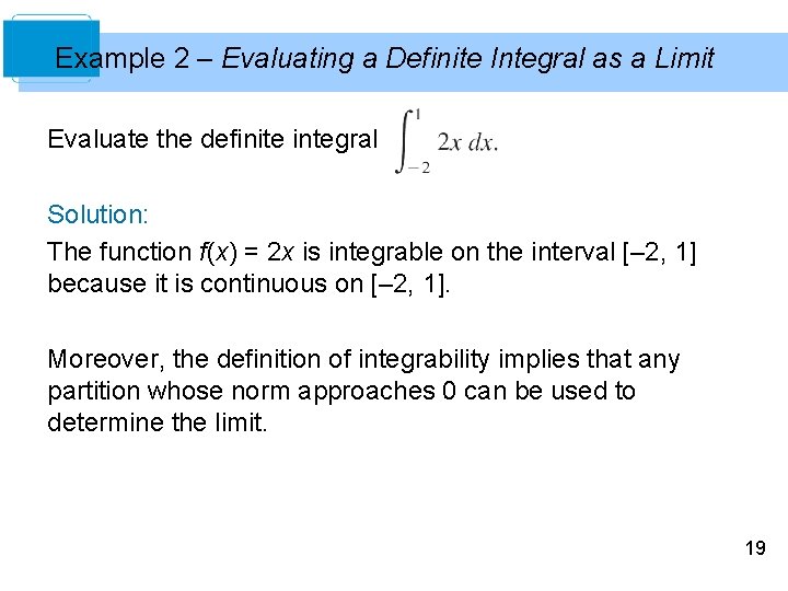Example 2 – Evaluating a Definite Integral as a Limit Evaluate the definite integral
