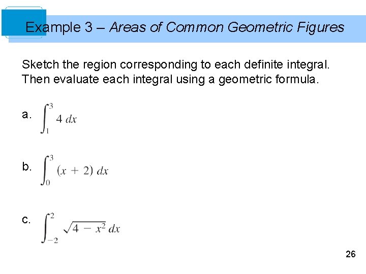 Example 3 – Areas of Common Geometric Figures Sketch the region corresponding to each