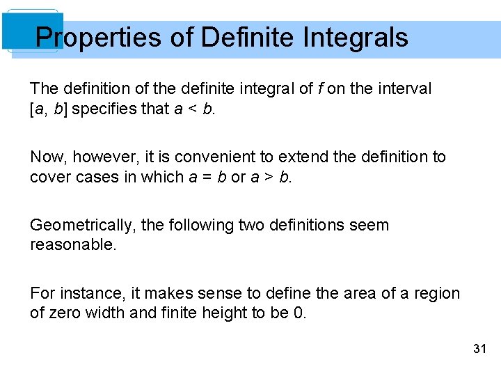 Properties of Definite Integrals The definition of the definite integral of f on the