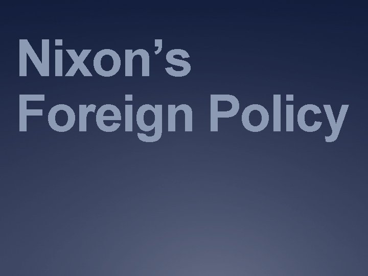 Nixon’s Foreign Policy 