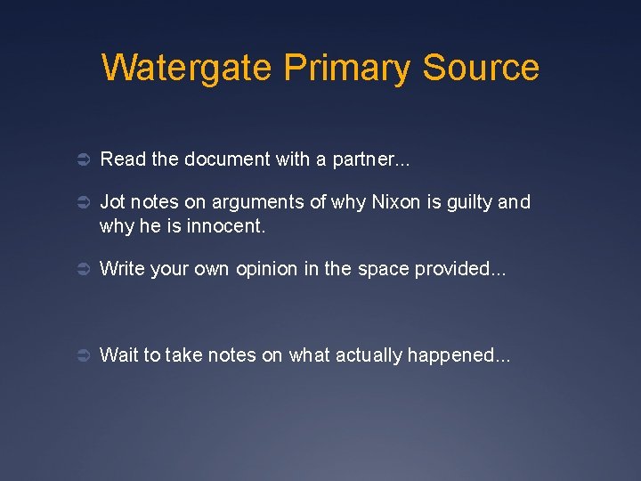 Watergate Primary Source Ü Read the document with a partner. . . Ü Jot