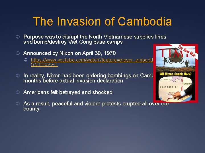 The Invasion of Cambodia Ü Purpose was to disrupt the North Vietnamese supplies lines