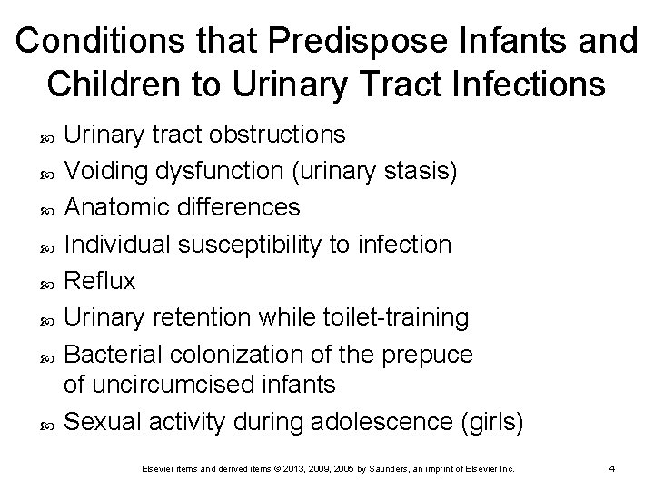 Conditions that Predispose Infants and Children to Urinary Tract Infections Urinary tract obstructions Voiding