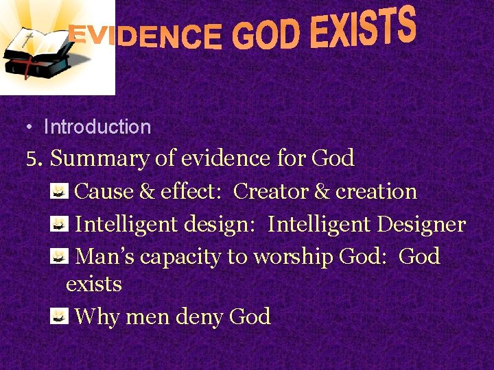  • Introduction 5. Summary of evidence for God Cause & effect: Creator &