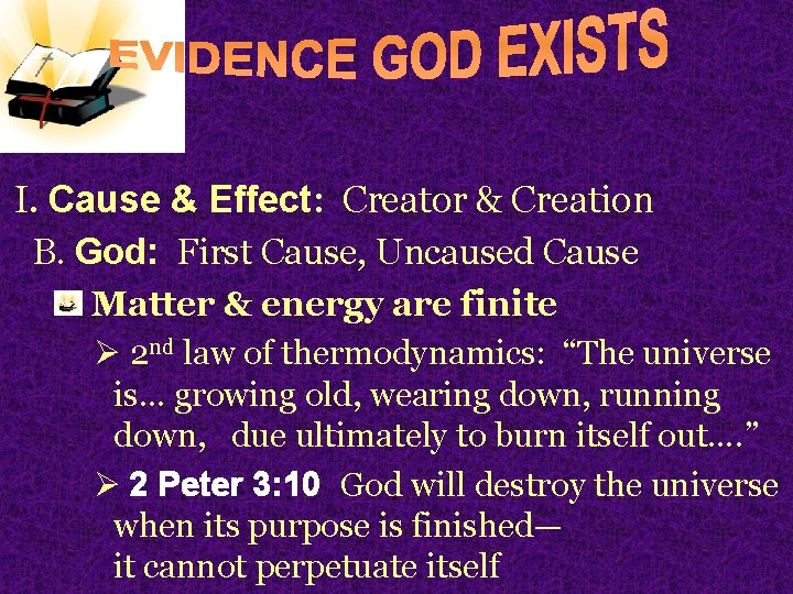 I. Cause & Effect: Creator & Creation B. God: First Cause, Uncaused Cause Matter