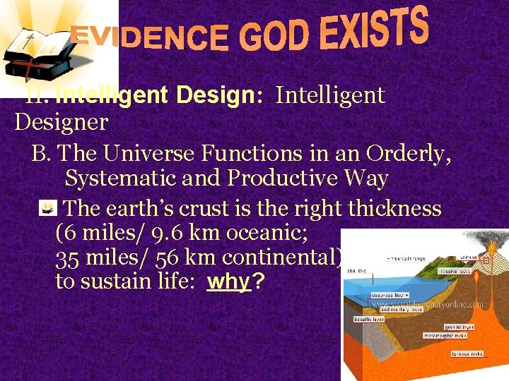 II. Intelligent Design: Intelligent Designer B. The Universe Functions in an Orderly, Systematic and