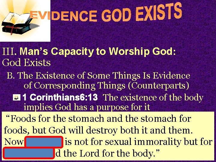 III. Man’s Capacity to Worship God: God Exists B. The Existence of Some Things