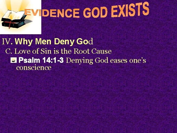 IV. Why Men Deny God C. Love of Sin is the Root Cause Psalm