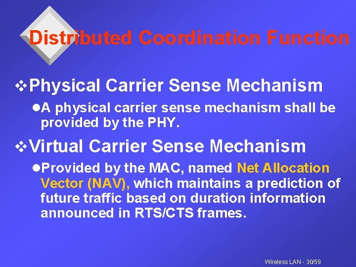 Distributed Coordination Function v. Physical Carrier Sense Mechanism l. A physical carrier sense mechanism