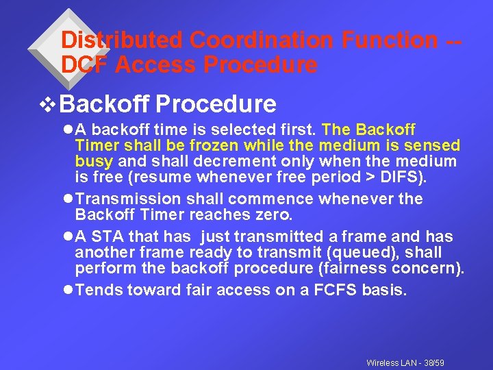 Distributed Coordination Function -DCF Access Procedure v. Backoff Procedure l A backoff time is