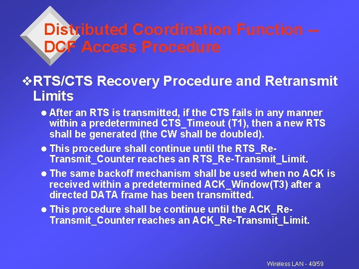 Distributed Coordination Function -DCF Access Procedure v. RTS/CTS Recovery Procedure and Retransmit Limits l