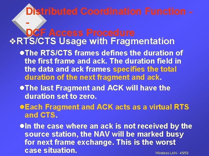 Distributed Coordination Function DCF Access Procedure v. RTS/CTS Usage with Fragmentation l. The RTS/CTS