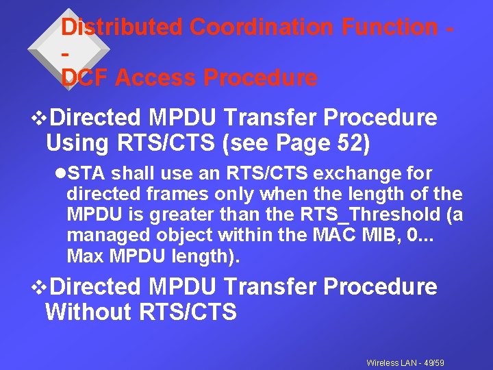 Distributed Coordination Function DCF Access Procedure v. Directed MPDU Transfer Procedure Using RTS/CTS (see