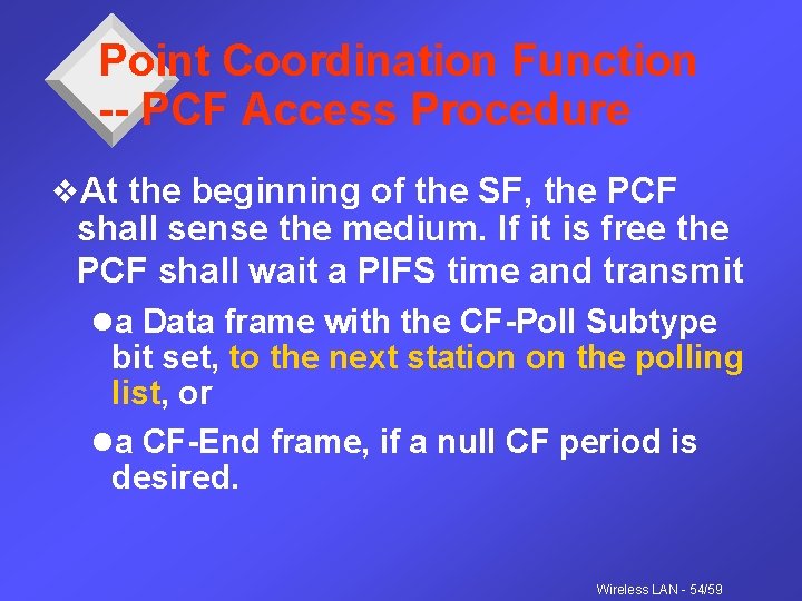 Point Coordination Function -- PCF Access Procedure v. At the beginning of the SF,