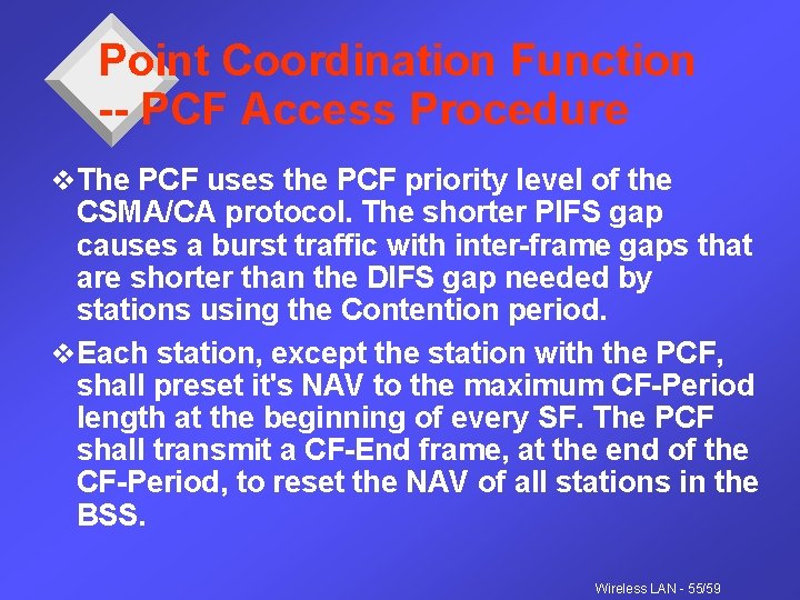 Point Coordination Function -- PCF Access Procedure v. The PCF uses the PCF priority