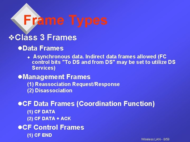 Frame Types v. Class 3 Frames l. Data Frames u Asynchronous data. Indirect data