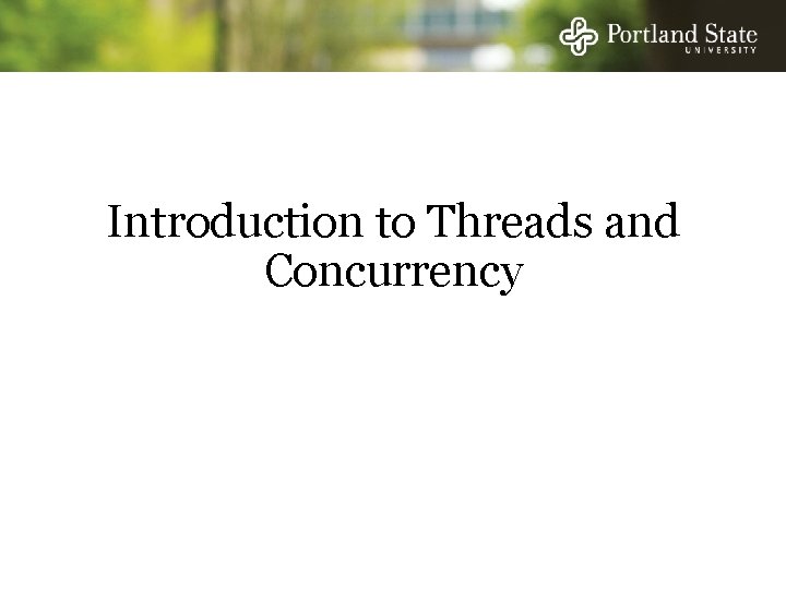 Introduction to Threads and Concurrency 