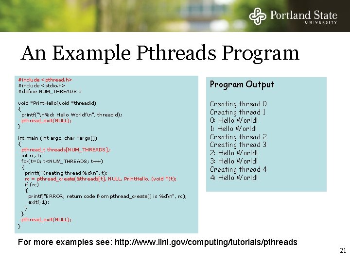 An Example Pthreads Program #include <pthread. h> #include <stdio. h> #define NUM_THREADS 5 Program