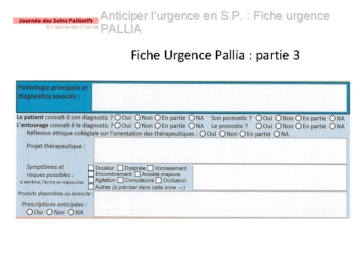 Anticiper l’urgence en S. P. : Fiche urgence PALLIA Fiche Urgence Pallia : partie