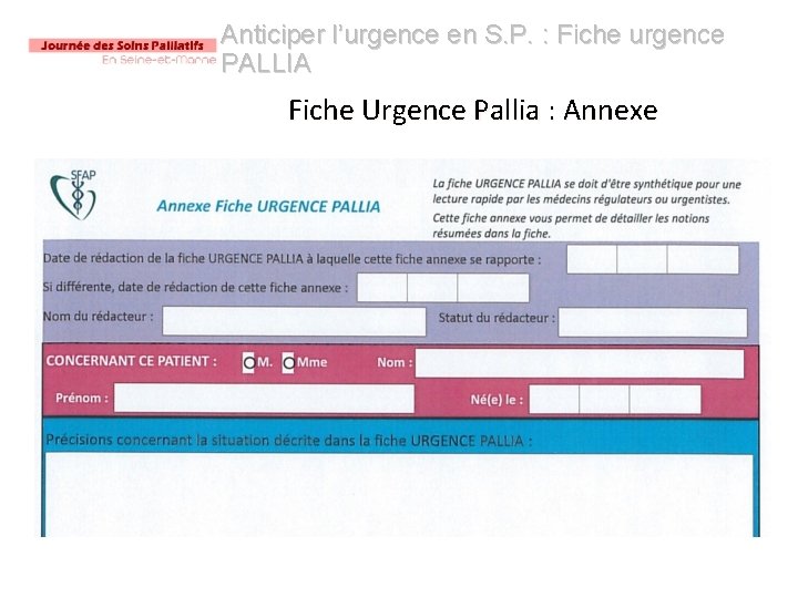 Anticiper l’urgence en S. P. : Fiche urgence PALLIA Fiche Urgence Pallia : Annexe