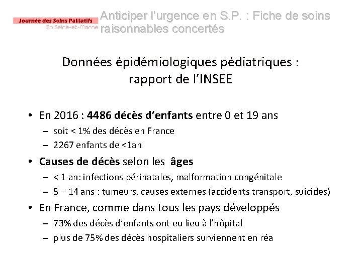 Anticiper l’urgence en S. P. : Fiche de soins raisonnables concertés Données épidémiologiques pédiatriques