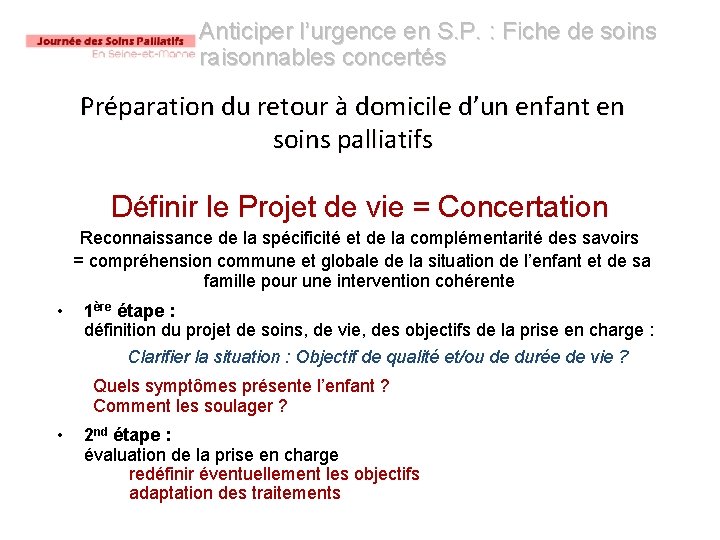 Anticiper l’urgence en S. P. : Fiche de soins raisonnables concertés Préparation du retour