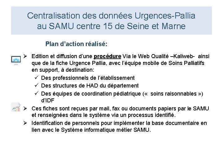 Centralisation des données Urgences-Pallia au SAMU centre 15 de Seine et Marne Plan d’action