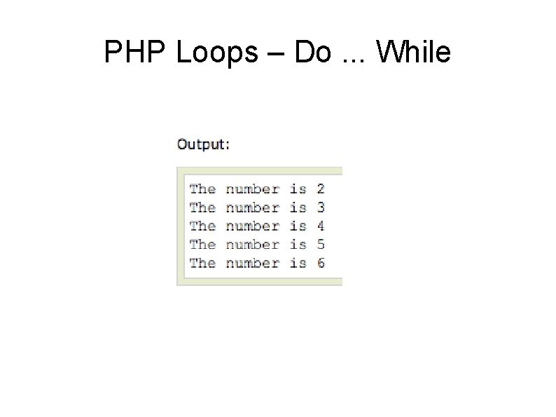 PHP Loops – Do. . . While 