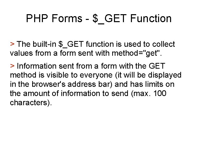 PHP Forms - $_GET Function > The built-in $_GET function is used to collect