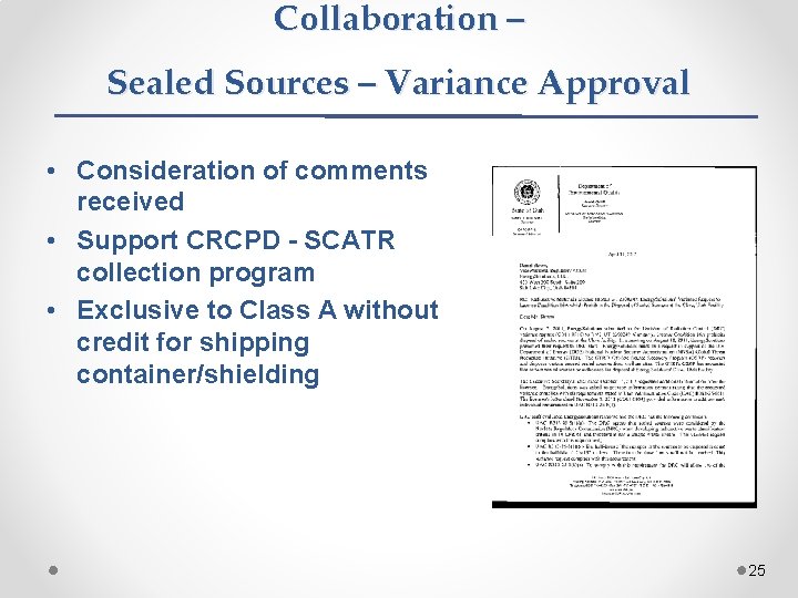 Collaboration – Sealed Sources – Variance Approval • Consideration of comments received • Support