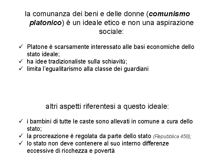 la comunanza dei beni e delle donne (comunismo platonico) è un ideale etico e la comunanza dei beni e delle donne (comunismo platonico) è un ideale etico e