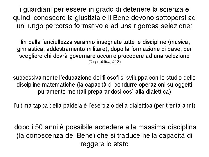 i guardiani per essere in grado di detenere la scienza e quindi conoscere la i guardiani per essere in grado di detenere la scienza e quindi conoscere la