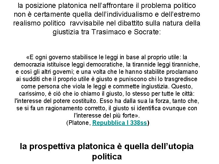 la posizione platonica nell’affrontare il problema politico non è certamente quella dell’individualismo e dell’estremo la posizione platonica nell’affrontare il problema politico non è certamente quella dell’individualismo e dell’estremo