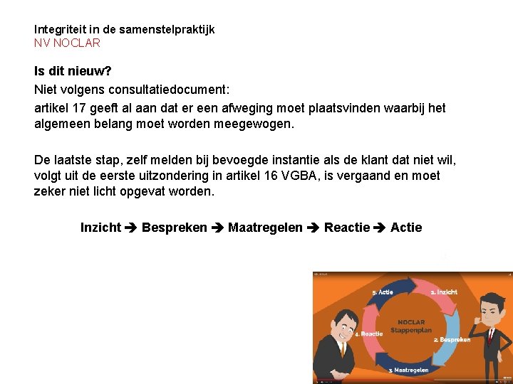 Integriteit in de samenstelpraktijk NV NOCLAR Is dit nieuw? Niet volgens consultatiedocument: artikel 17