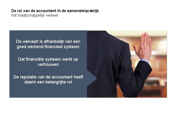 De rol van de accountant in de samenstelpraktijk het maatschappelijk verkeer De welvaart is