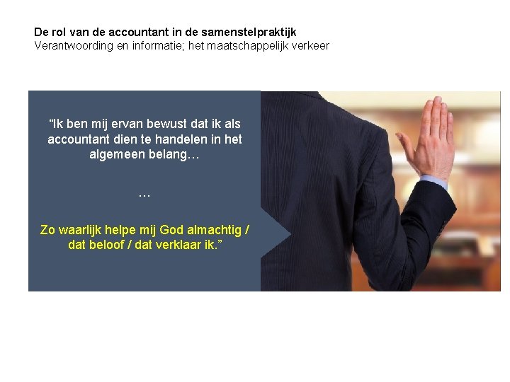 De rol van de accountant in de samenstelpraktijk Verantwoording en informatie; het maatschappelijk verkeer