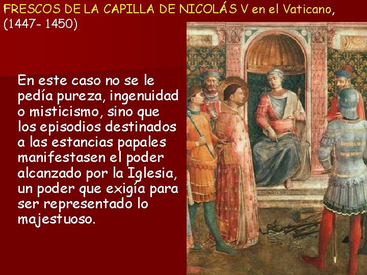 f. FRESCOS DE LA CAPILLA DE NICOLÁS V en el Vaticano , (1447 -