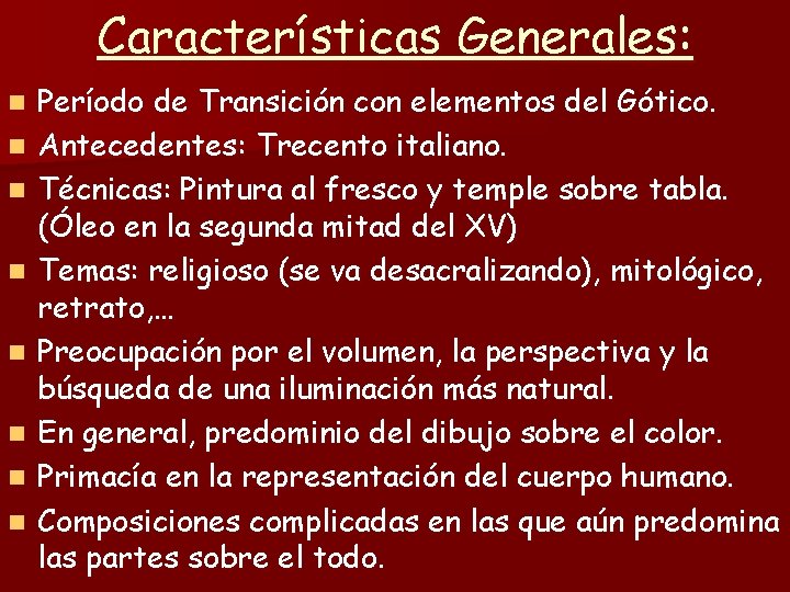 Características Generales: n n n n Período de Transición con elementos del Gótico. Antecedentes: