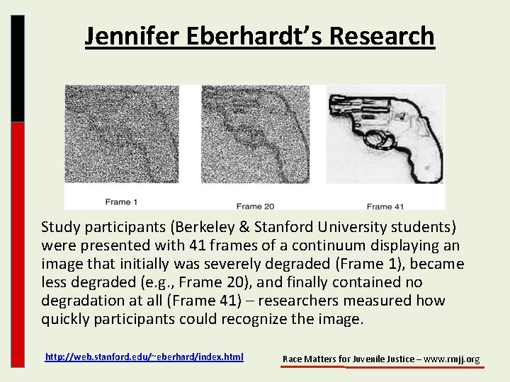 Jennifer Eberhardt’s Research Study participants (Berkeley & Stanford University students) were presented with 41