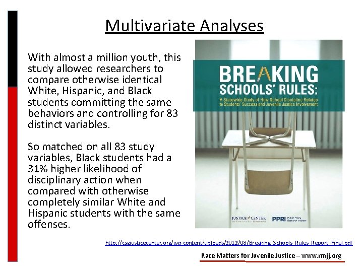 Multivariate Analyses With almost a million youth, this study allowed researchers to compare otherwise