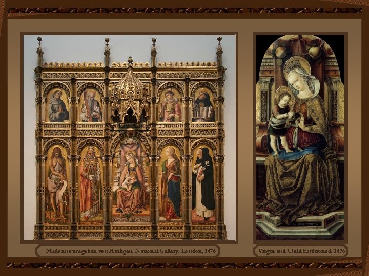 Madonna umgeben von Heiligen, National Gallery, London, 1476 Virgin and Child Enthroned, 1476 
