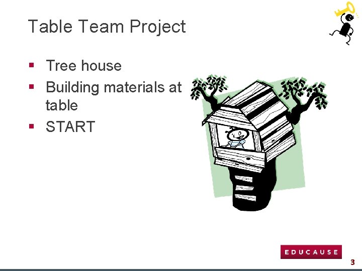 Table Team Project § Tree house § Building materials at table § START 3