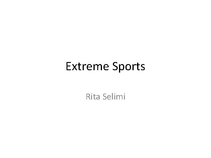 Extreme Sports Rita Selimi 