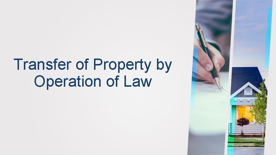 Transfer of Property by Operation of Law 