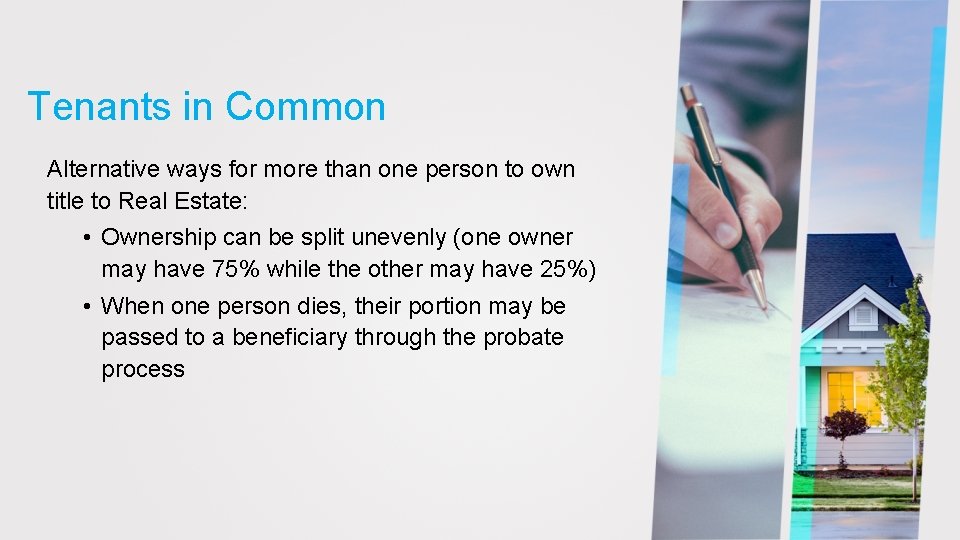 Tenants in Common Alternative ways for more than one person to own title to