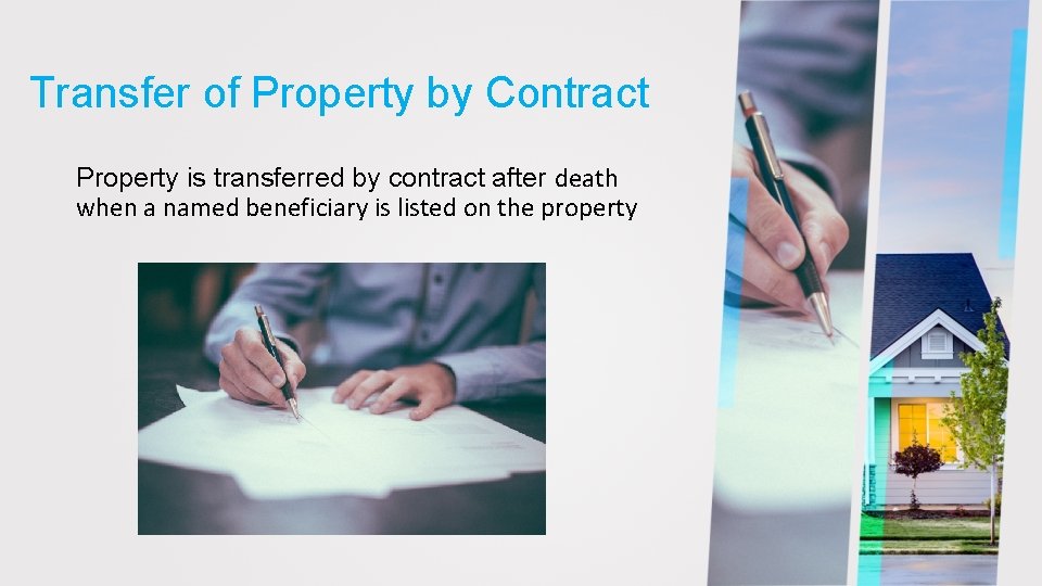 Transfer of Property by Contract Property is transferred by contract after death when a