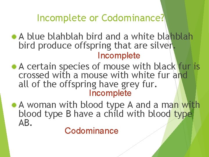 Incomplete or Codominance? ®A blue blah bird and a white blah bird produce offspring