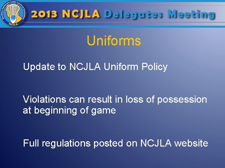 Uniforms Update to NCJLA Uniform Policy Violations can result in loss of possession at