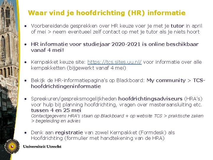 Waar vind je hoofdrichting (HR) informatie • Voorbereidende gesprekken over HR keuze voer je