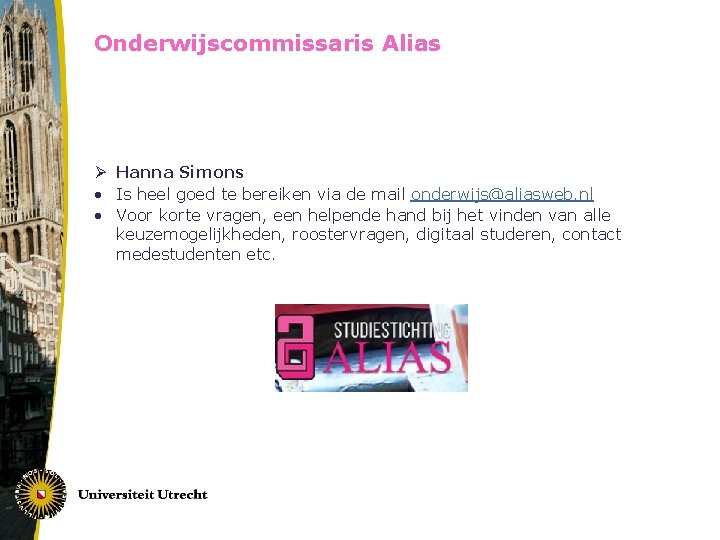 Onderwijscommissaris Alias Ø Hanna Simons • Is heel goed te bereiken via de mail